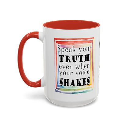 Customizable Accent Coffee Mug — "Speak Your Truth Even When Your Voice Shakes" Inspirational Ceramic Mug