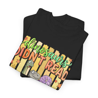 Dinosaur T‑Shirt — "Dinosaurs Didn't Read" Cute Retro Dino Graphic Tee