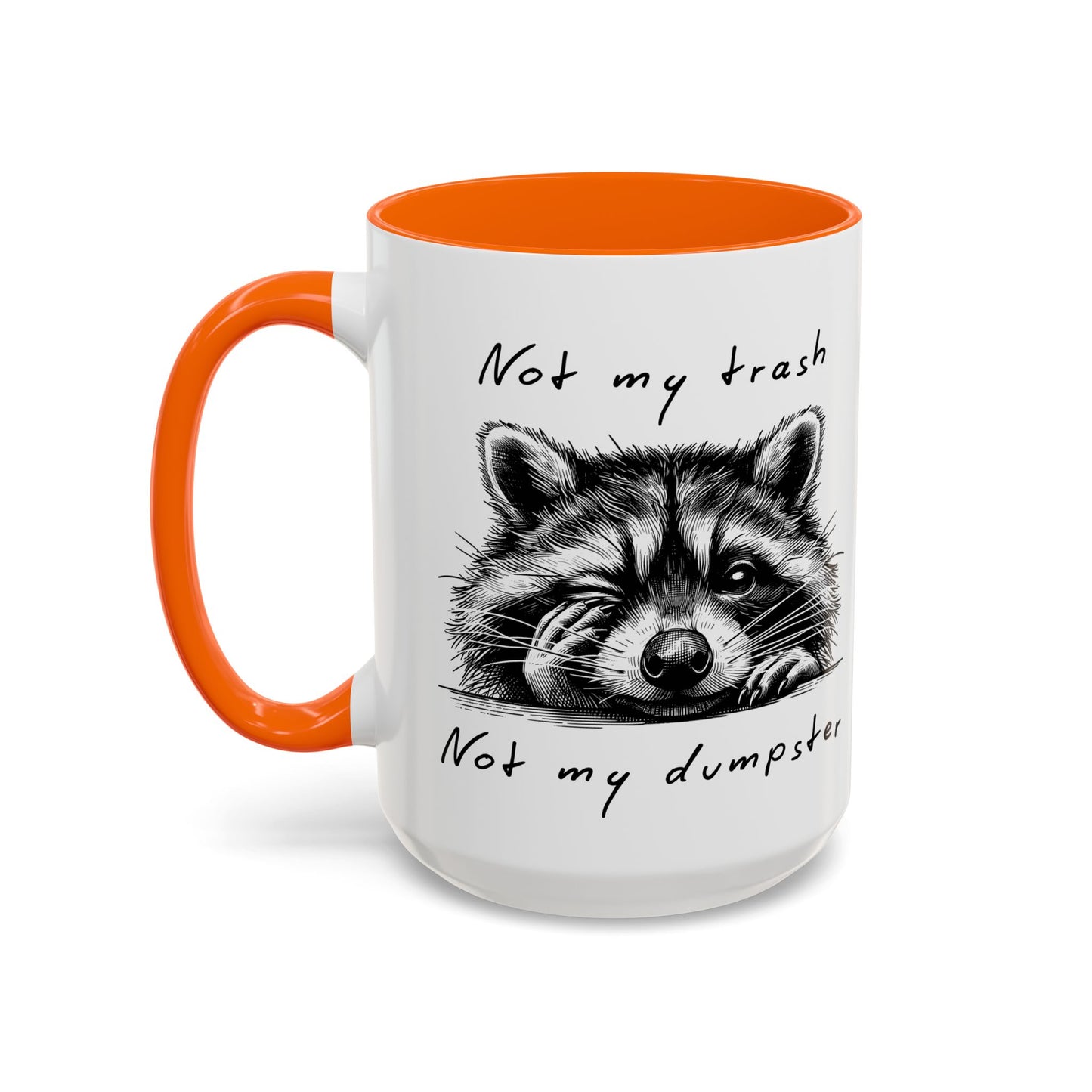 Not My Trash Not My Dumpster Raccoon Accent Coffee Mug
