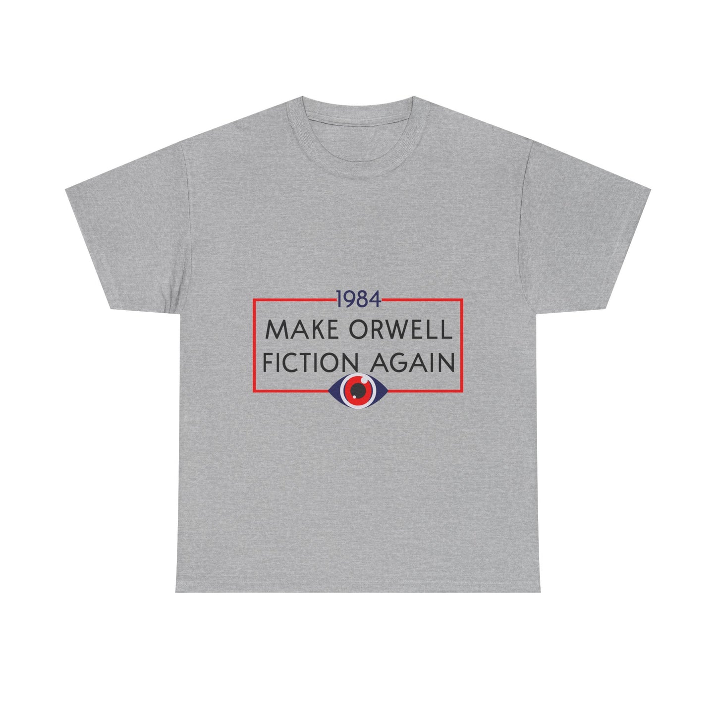 1984 “Make Orwell Fiction Again” T-Shirt - Dystopian Political Satire Tee