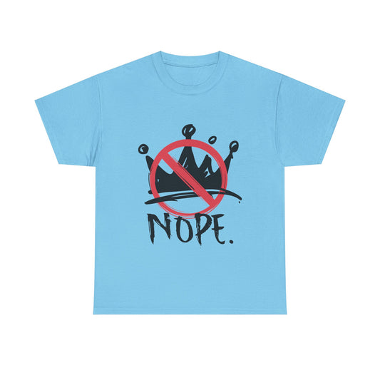 No Kings :  "Nope." Graphic T-Shirt
