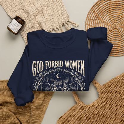 Witch Circle Crewneck Sweatshirt — "God Forbid Women Have Hobbies" Graphic