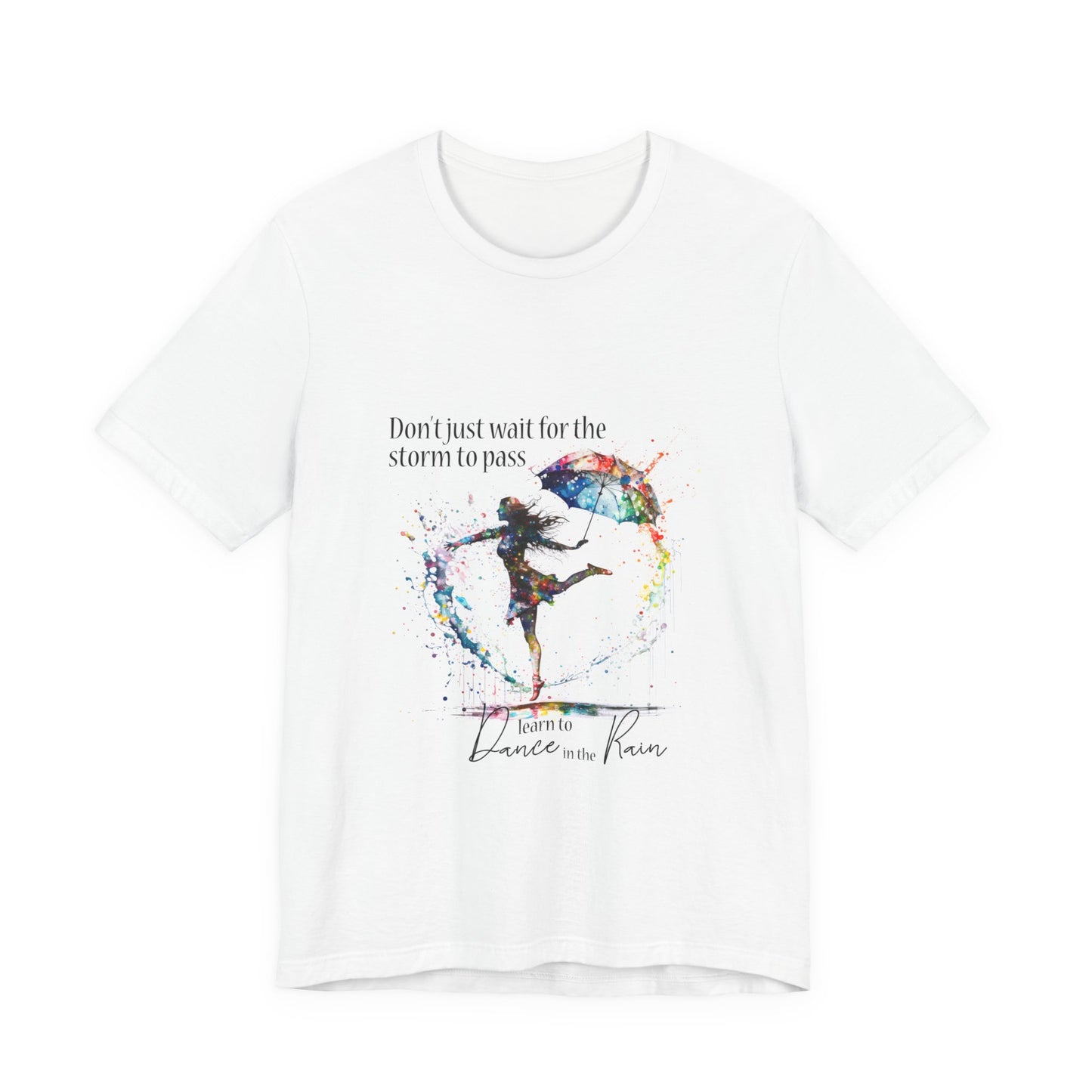Dance in the Rain T-Shirt — Inspirational Art Tee