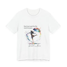 Learn  to dance in the Rain Unisex T shirt