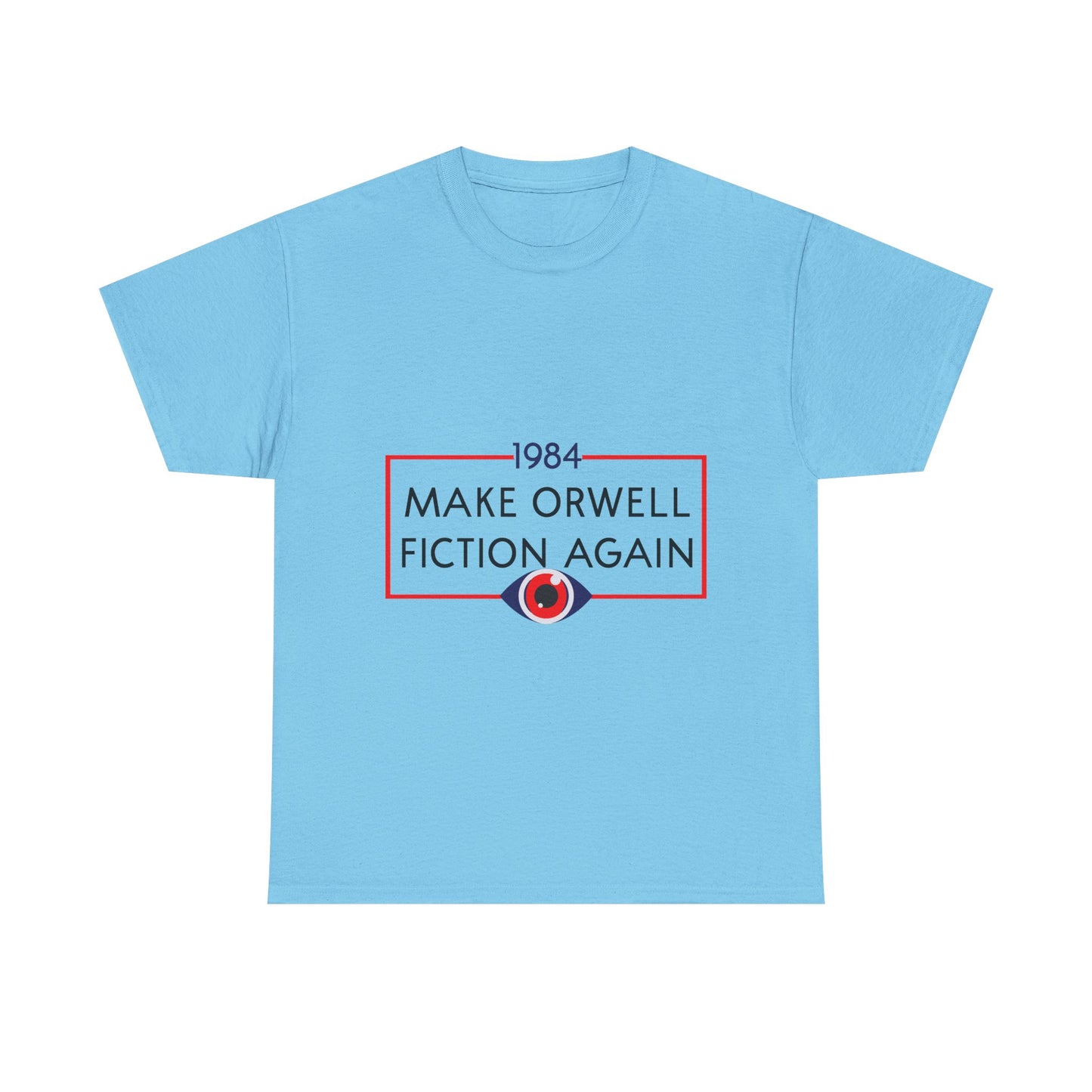 1984 “Make Orwell Fiction Again” T-Shirt - Dystopian Political Satire Tee