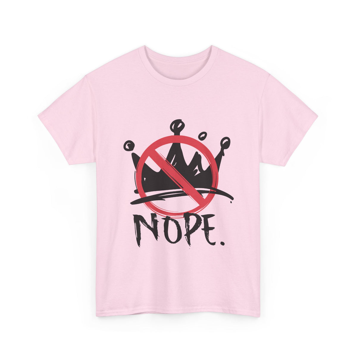No Kings :  "Nope." Graphic T-Shirt