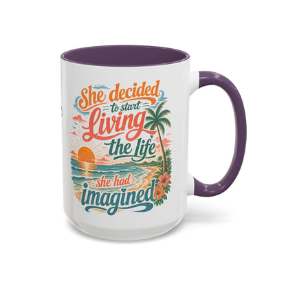 *Customizable* Living the Life Coffee Mug — "She Decided to Start Living the Life She Had Imagined"