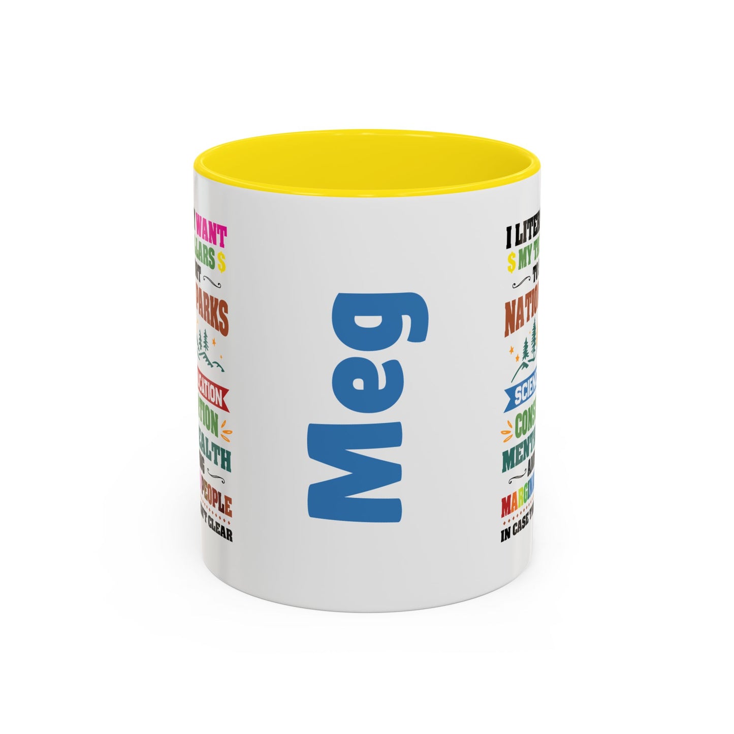 Customizeable Coffee Mug - "I Literally Want My Tax Dollars To Support National Parks" Colorful Advocacy Mug (11/15oz)