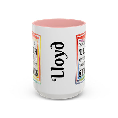 Customizable Accent Coffee Mug — "Speak Your Truth Even When Your Voice Shakes" Inspirational Ceramic Mug