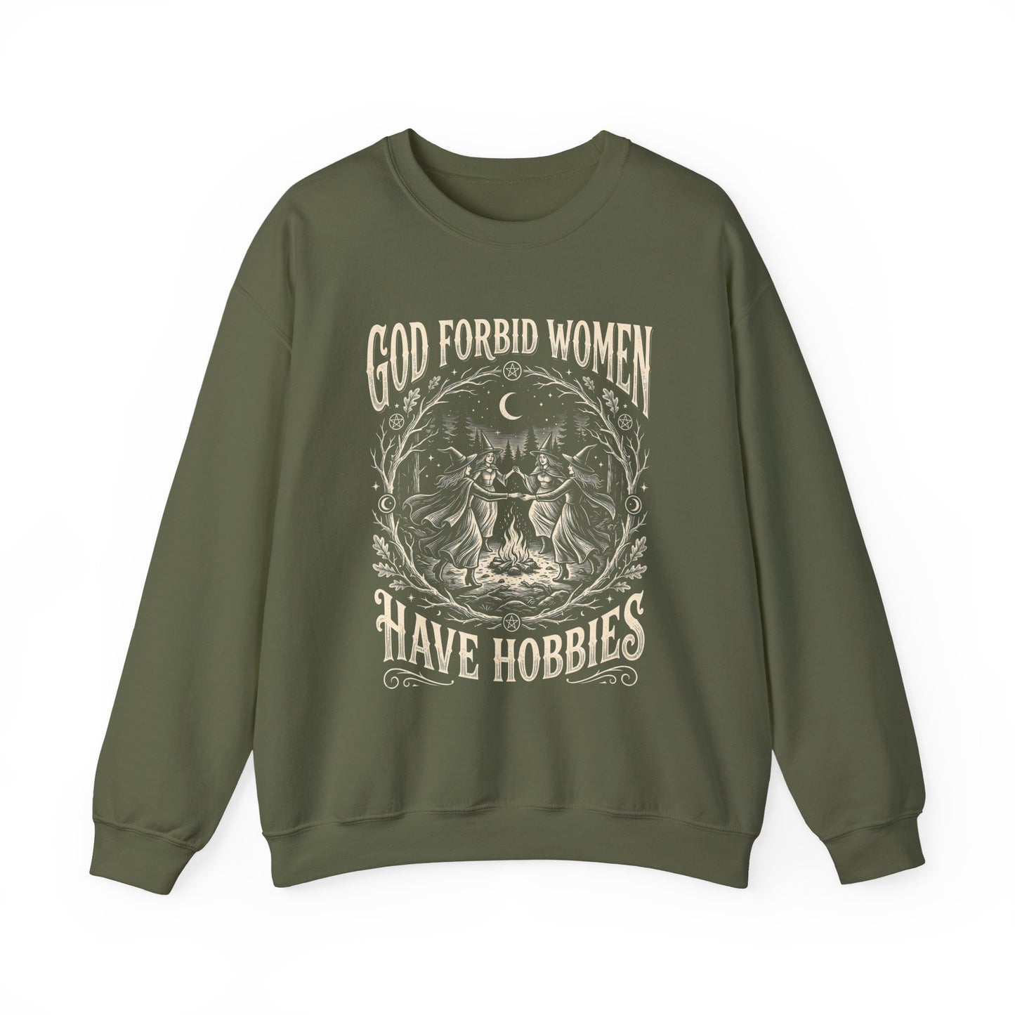 Witch Circle Crewneck Sweatshirt — "God Forbid Women Have Hobbies" Graphic