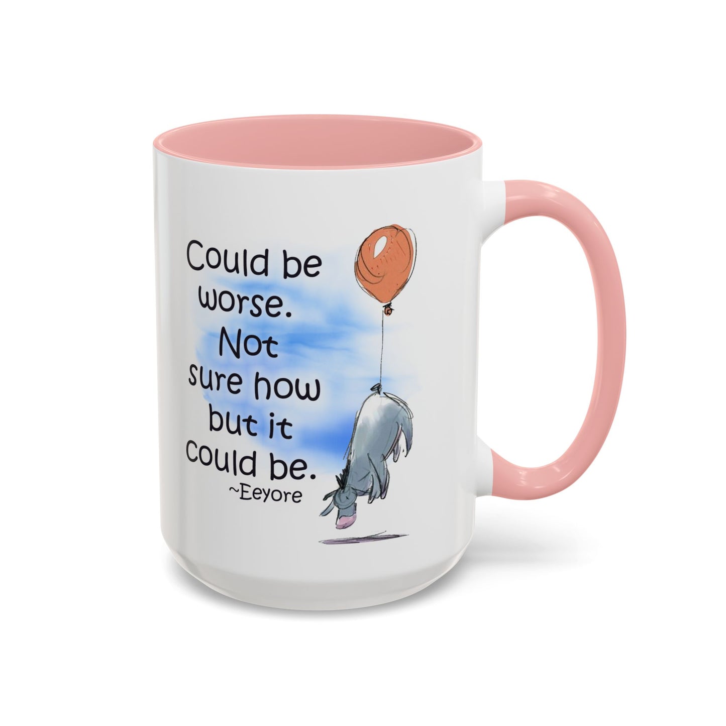 Could Be Worse - Classic Eeyore Accent Coffee Mug (11, 15oz)