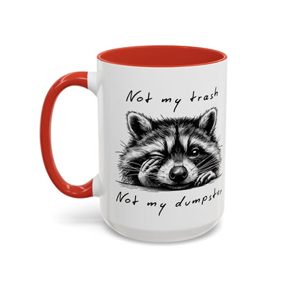 Not My Trash Not My Dumpster Raccoon Accent Coffee Mug