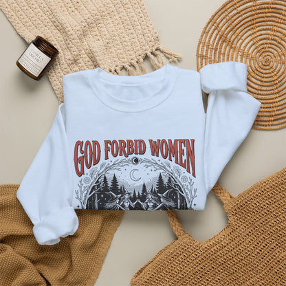 Witch Circle Crewneck Sweatshirt — "God Forbid Women Have Hobbies" Graphic