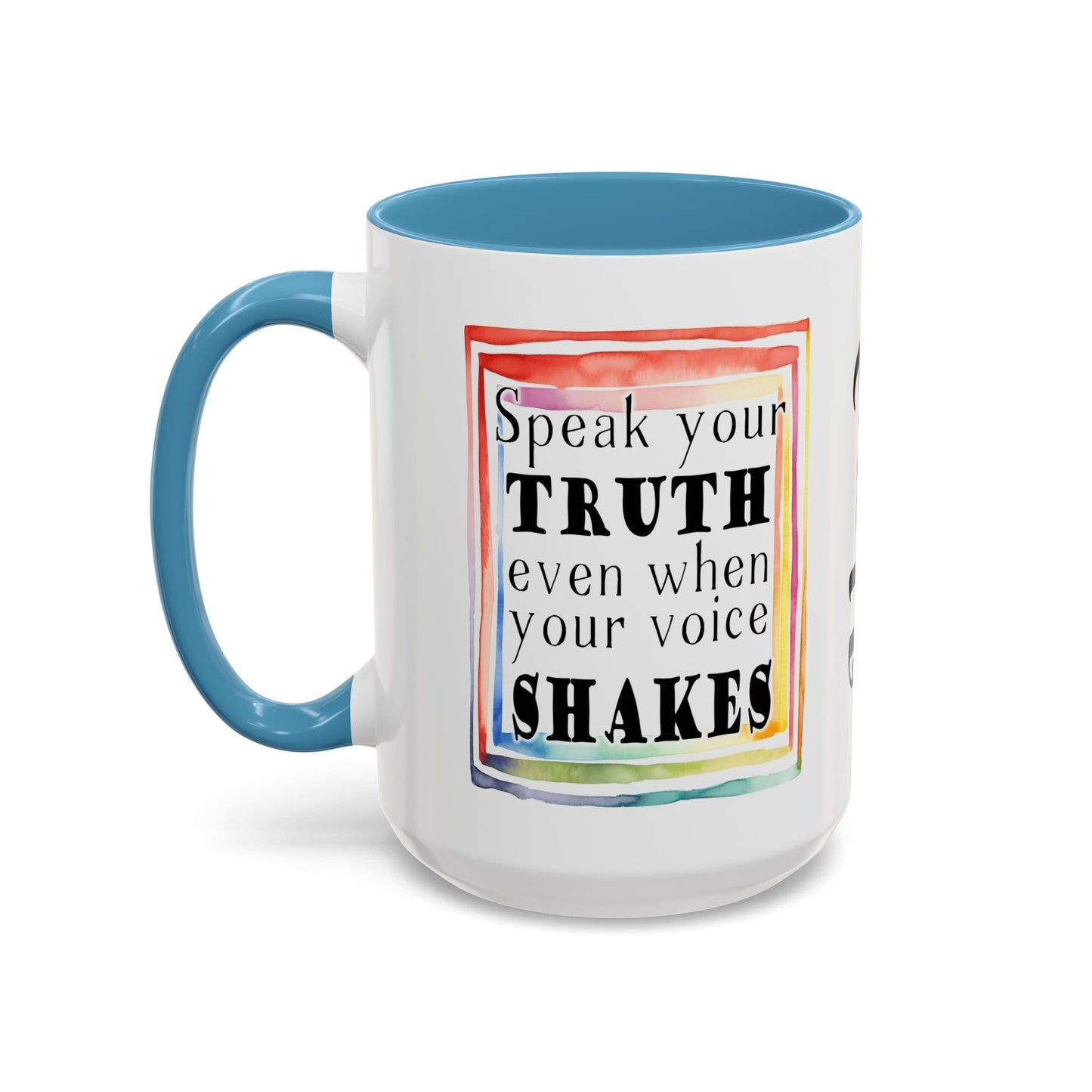 Customizable Accent Coffee Mug — "Speak Your Truth Even When Your Voice Shakes" Inspirational Ceramic Mug