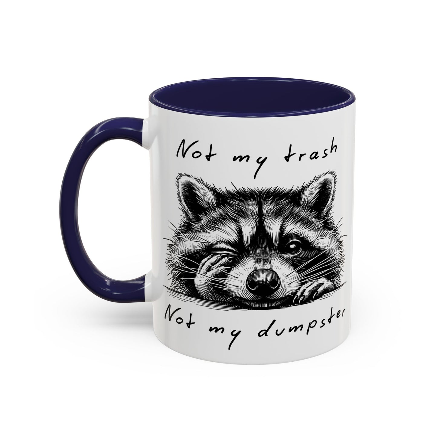 Not My Trash Not My Dumpster Raccoon Accent Coffee Mug