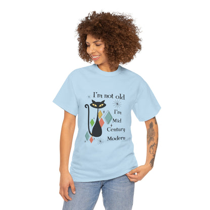 Mid-Century Modern Cat T-Shirt – "I'm Not Old I'm Mid Century Modern" Retro Graphic Tee