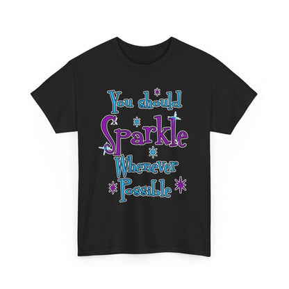 Sparkle Whenever Possible Tee  - Inspirational Graphic T-Shirt