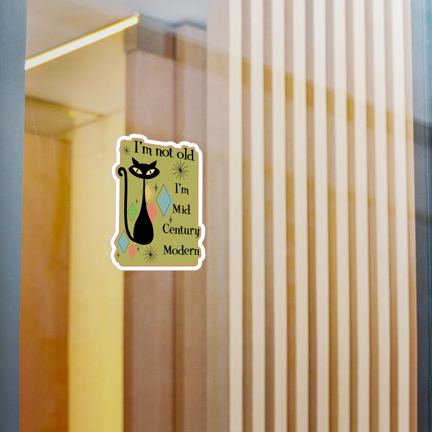 Mid Century Modern Cat Vinyl Sticker -"I'm Not Old, I'm Mid Century Modern"