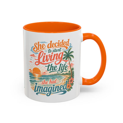 *Customizable* Living the Life Coffee Mug — "She Decided to Start Living the Life She Had Imagined"