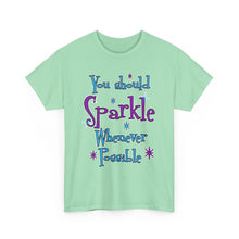 Sparkle Whenever Possible Tee  - Inspirational Graphic T-Shirt