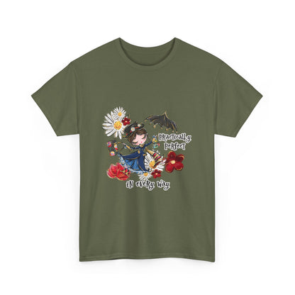 T-Shirt — "Practically Perfect in Every Way" Graphic Tee
