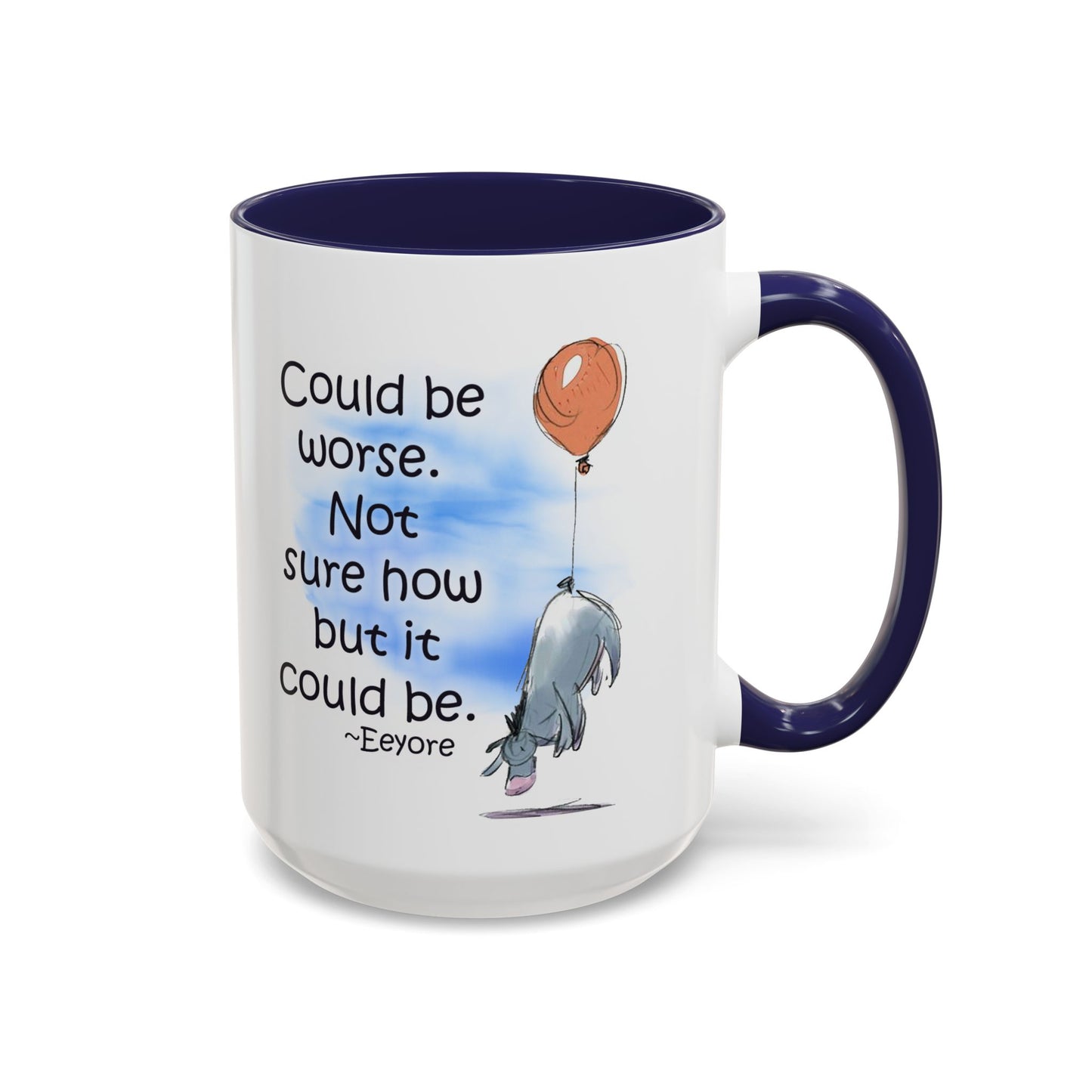 Could Be Worse - Classic Eeyore Accent Coffee Mug (11, 15oz)