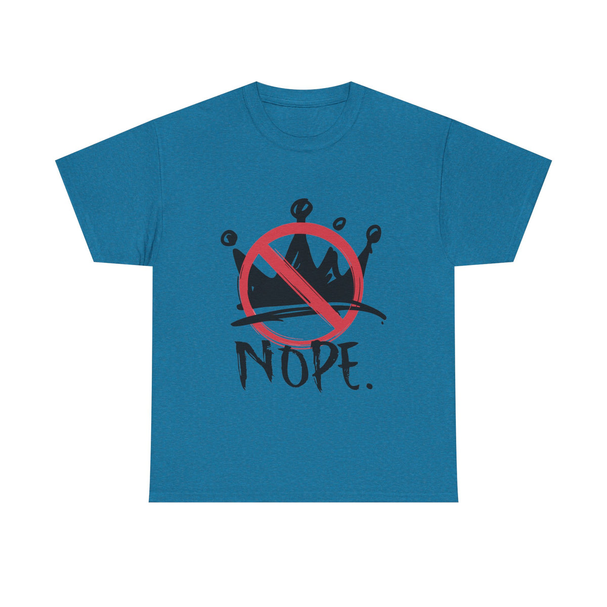 No Kings :  "Nope." Graphic T-Shirt