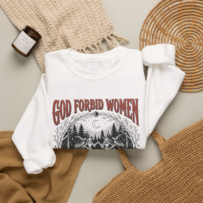 Witch Circle Crewneck Sweatshirt — "God Forbid Women Have Hobbies" Graphic