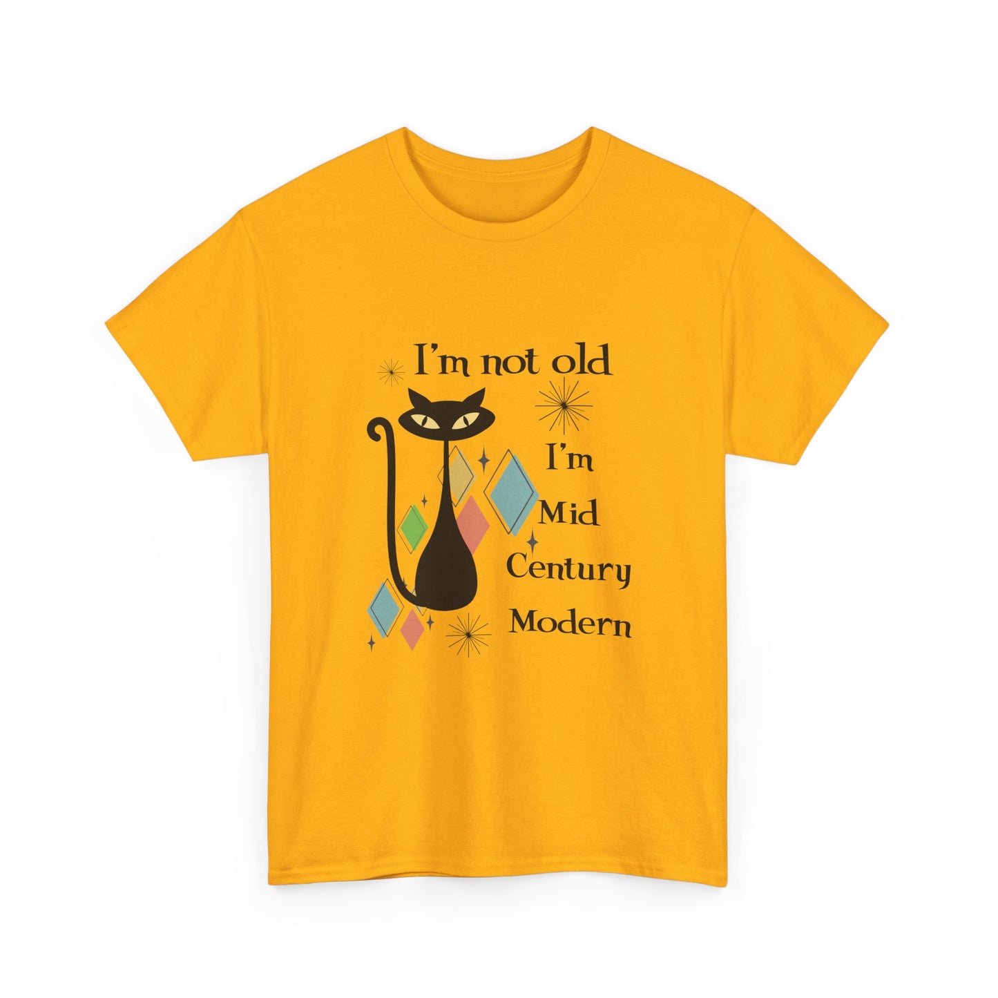 Mid-Century Modern Cat T-Shirt – "I'm Not Old I'm Mid Century Modern" Retro Graphic Tee