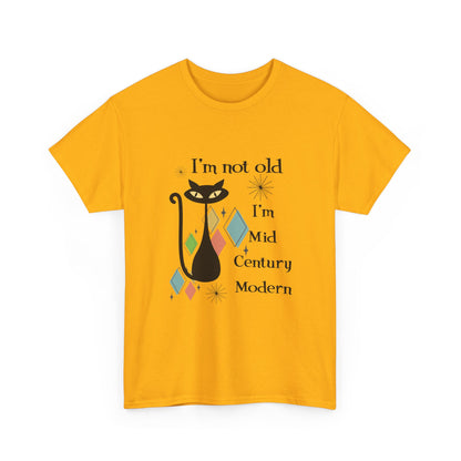 Mid-Century Modern Cat T-Shirt – "I'm Not Old I'm Mid Century Modern" Retro Graphic Tee