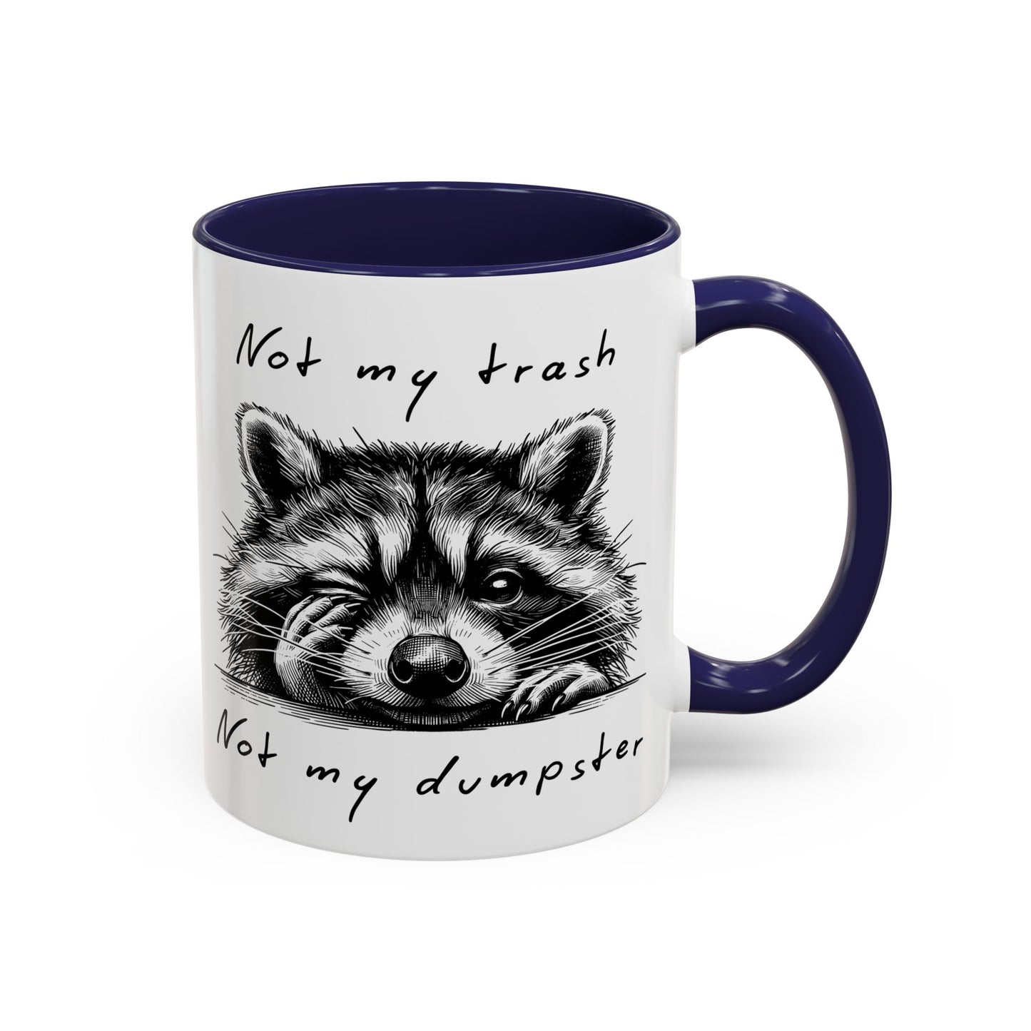 Not My Trash Not My Dumpster Raccoon Accent Coffee Mug