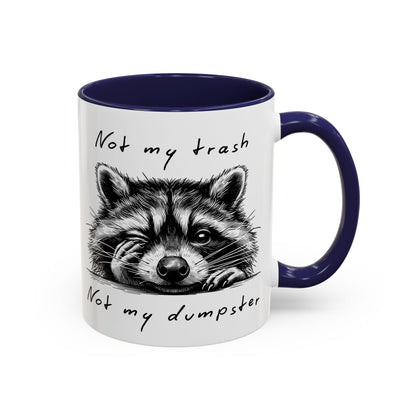 Not My Trash Not My Dumpster Raccoon Accent Coffee Mug