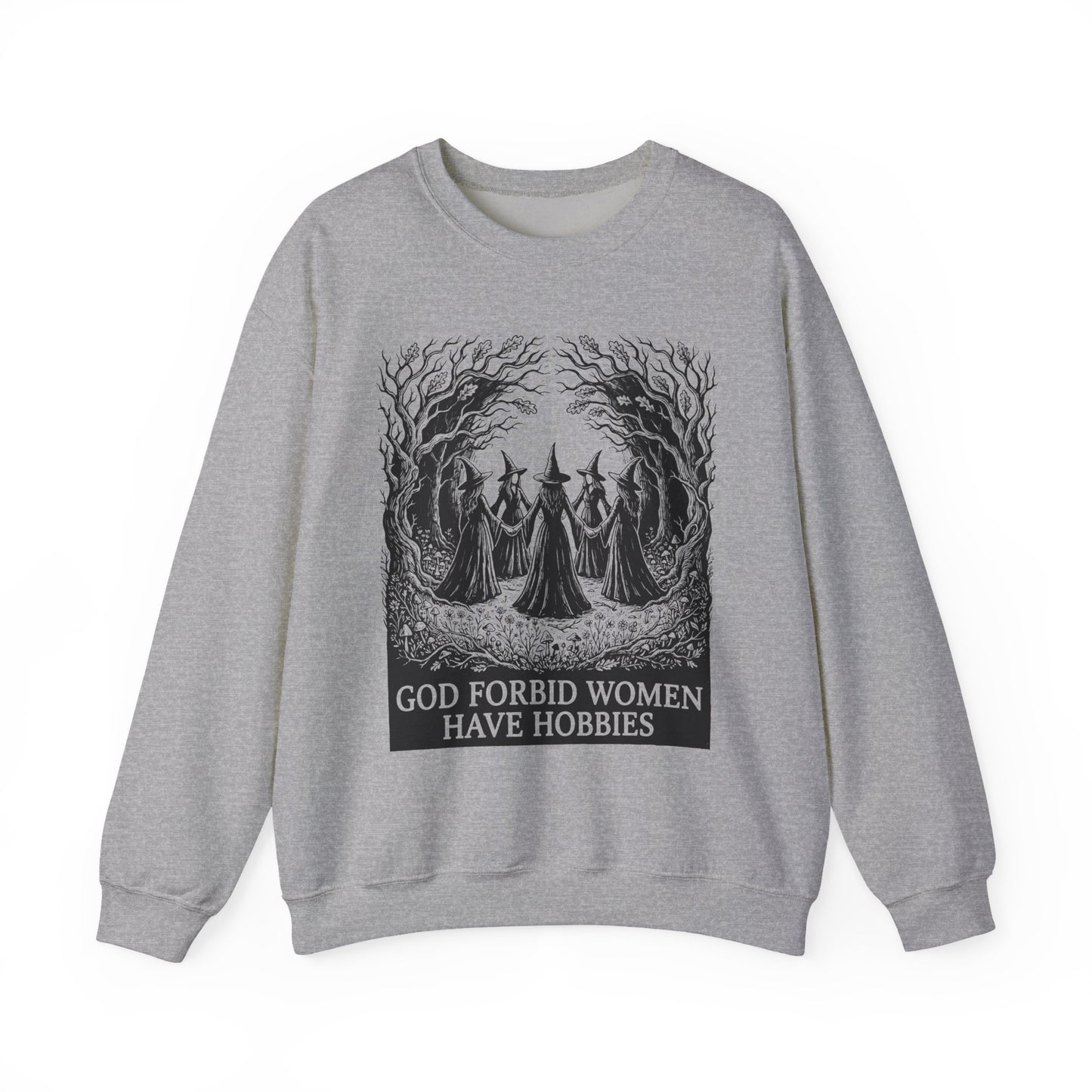 Witch Circle Crewneck Sweatshirt — "God Forbid Women Have Hobbies" Graphic