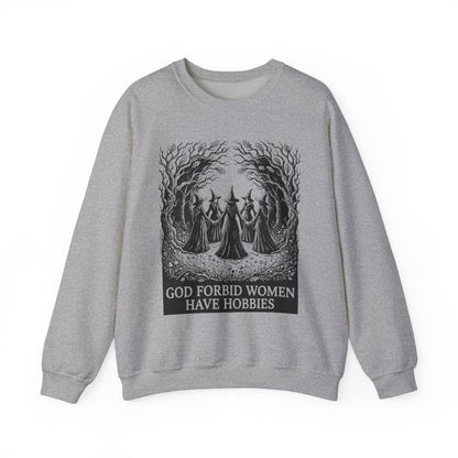 Witch Circle Crewneck Sweatshirt — "God Forbid Women Have Hobbies" Graphic