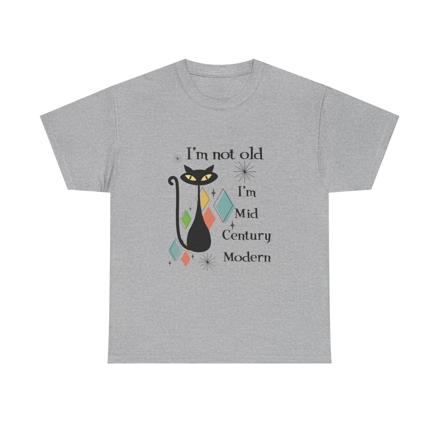 Mid-Century Modern Cat T-Shirt – "I'm Not Old I'm Mid Century Modern" Retro Graphic Tee