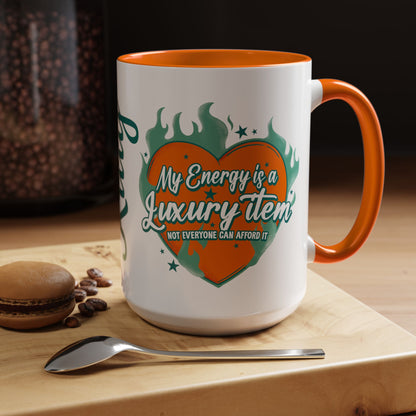 Customizable Accent Coffee Mug — "My Energy Is a Luxury Item" Heart Design