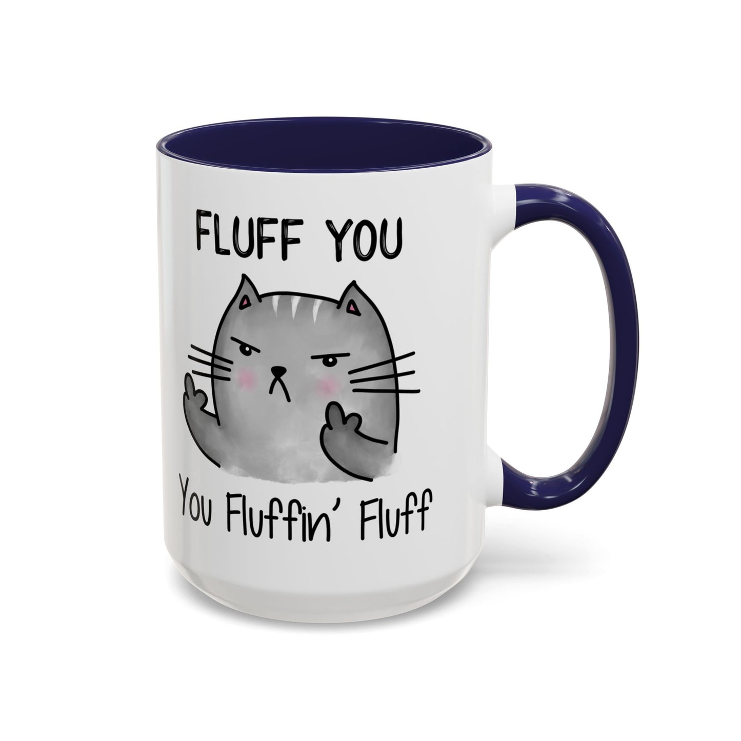 Fluff You - Accent Coffee Mug (11, 15oz)
