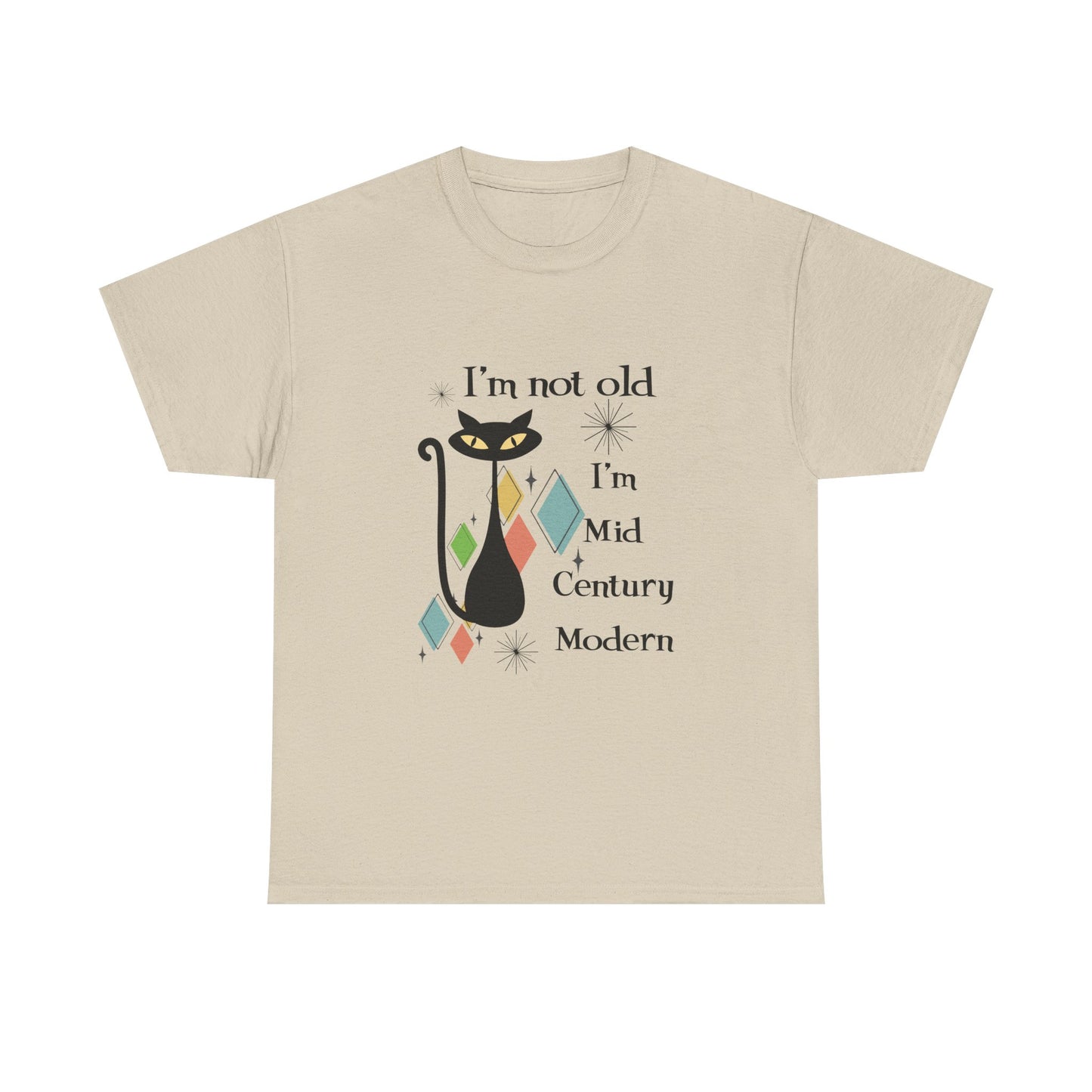 Mid-Century Modern Cat T-Shirt – "I'm Not Old I'm Mid Century Modern" Retro Graphic Tee