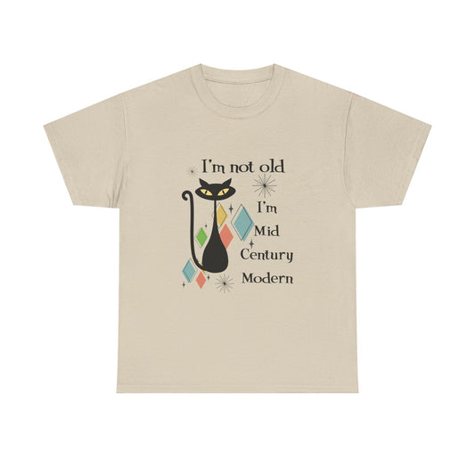 Mid-Century Modern Cat T-Shirt – "I'm Not Old I'm Mid Century Modern" Retro Graphic Tee