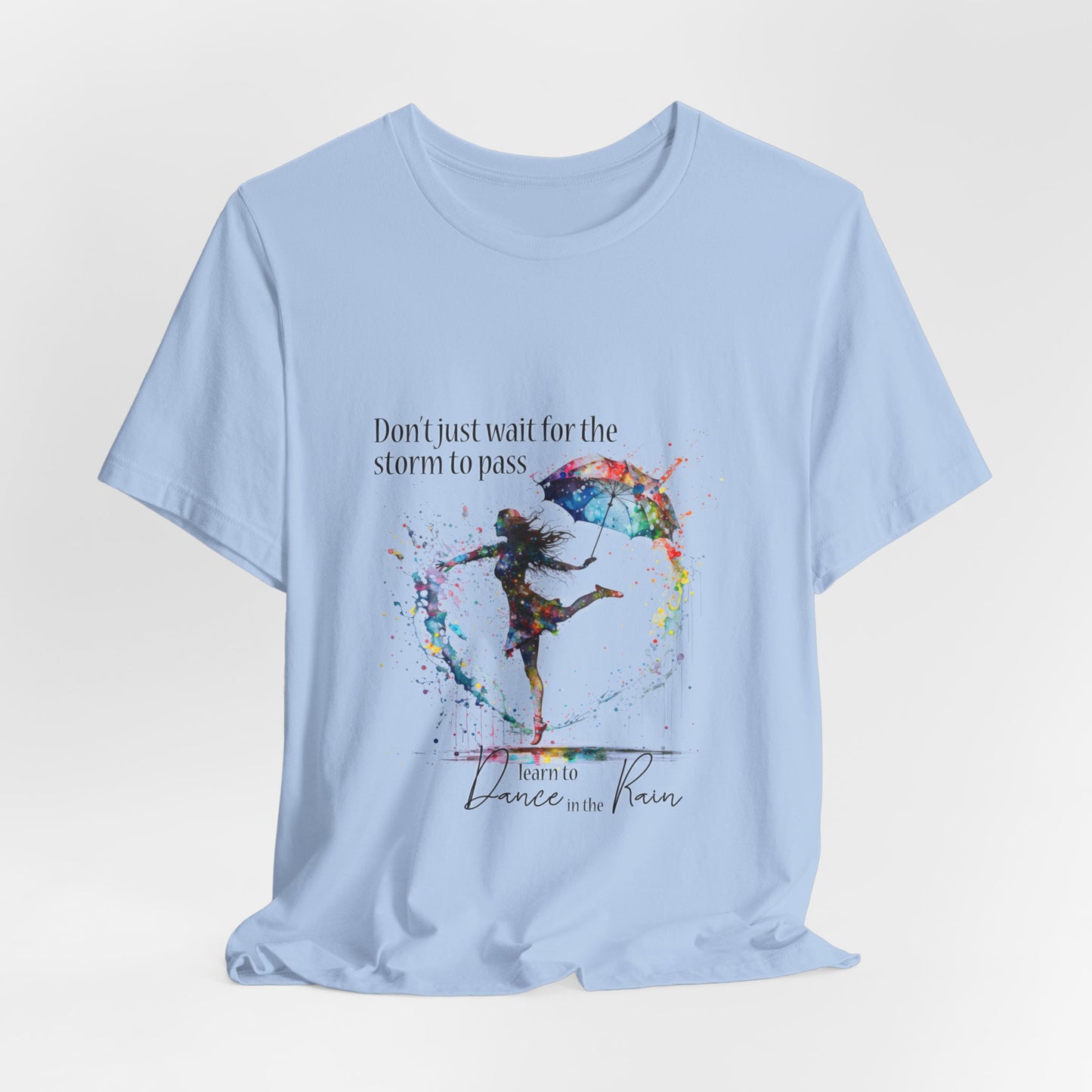 Dance in the Rain T-Shirt — Inspirational Art Tee