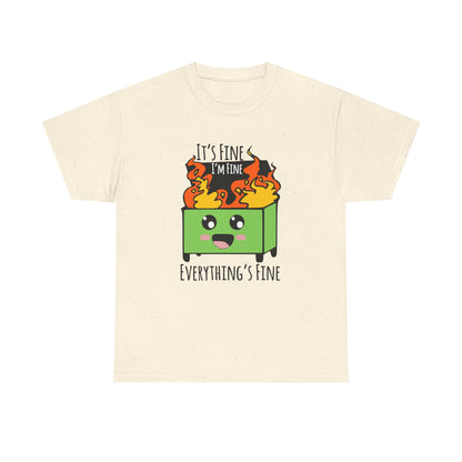 Graphic Tee — Cute Dumpster Design with “It’s Fine I’m Fine Everything’s Fine”