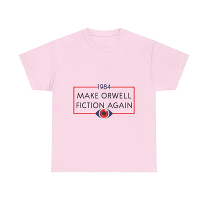 1984 “Make Orwell Fiction Again” T-Shirt - Dystopian Political Satire Tee