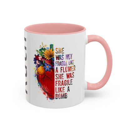 Customizable Accent Coffee Mug — "She Was Not Fragile Like a Flower, She Was Fragile Like a Bomb" Colorful Heart Floral Design (11/15 oz)