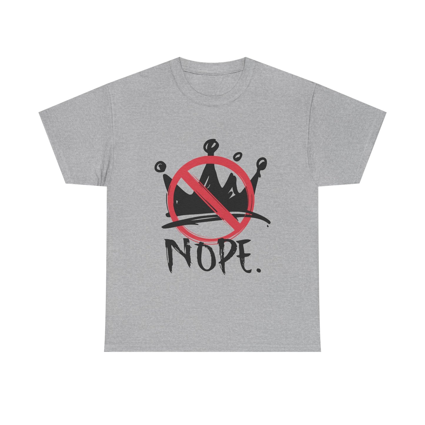 No Kings :  "Nope." Graphic T-Shirt