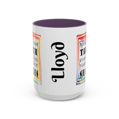Customizable Accent Coffee Mug — "Speak Your Truth Even When Your Voice Shakes" Inspirational Ceramic Mug