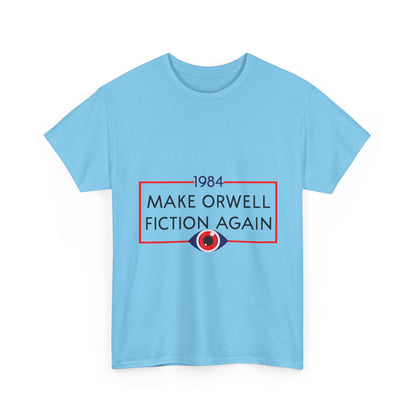 1984 “Make Orwell Fiction Again” T-Shirt - Dystopian Political Satire Tee