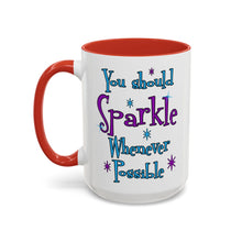 You Should Sparkle Whenever Possible Accent Coffee Mug — Inspirational Quote 11/15oz