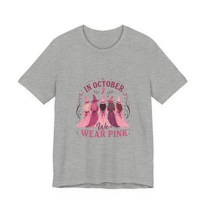 Breast Cancer Awareness Tee — "In October We Wear Pink" Short Sleeve Shirt