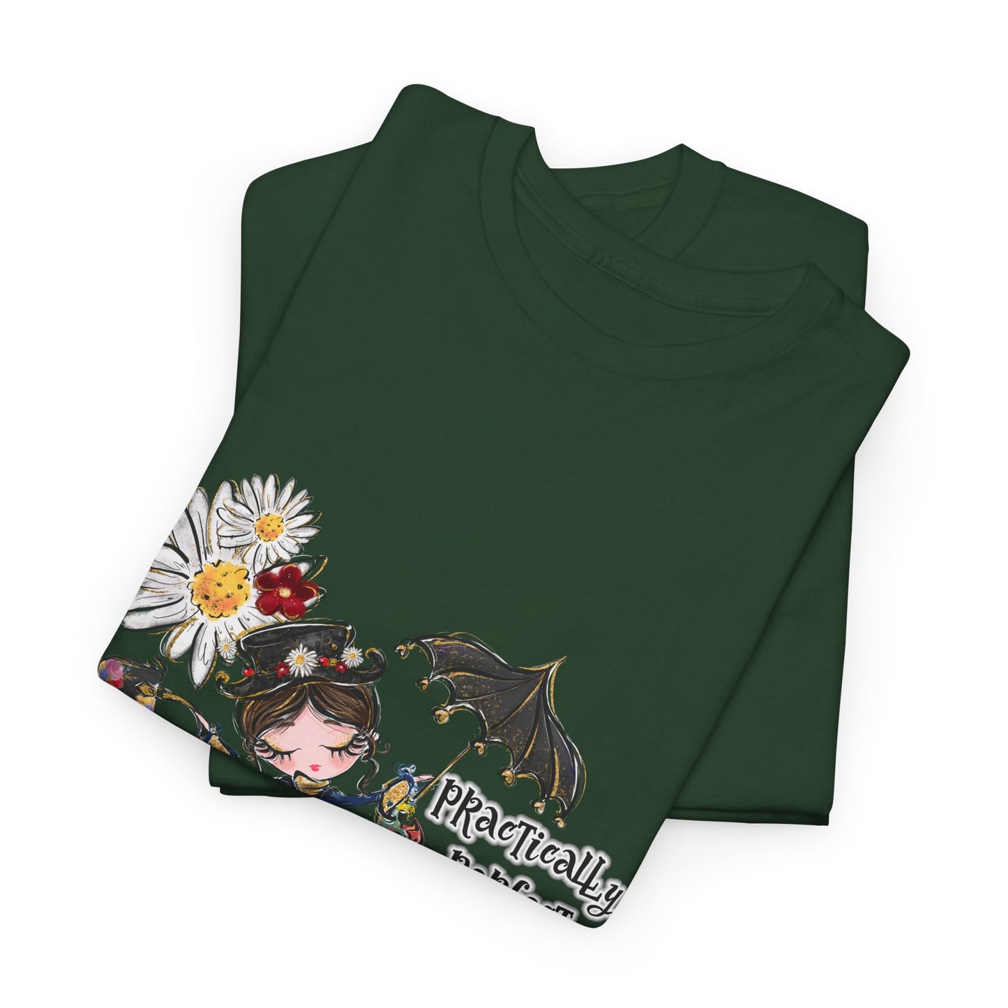 T-Shirt — "Practically Perfect in Every Way" Graphic Tee