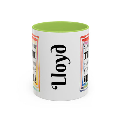 Customizable Accent Coffee Mug — "Speak Your Truth Even When Your Voice Shakes" Inspirational Ceramic Mug